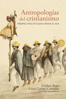 Antropologas del cristianismo.  Esteban Rozo Csar