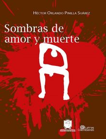 Sombras de amor y muerte.  Hector Orlando Pinilla Surez