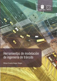 Herramientas de modelacin de ingeniera de rrnsito.  Wilson Ernesto Vargas Vargas