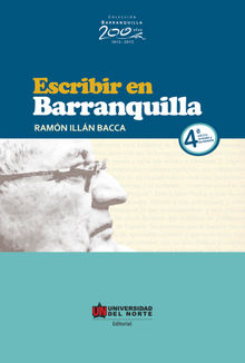 Escribir en Barranquilla. 4ta edicin.  Ramn Illn Bacca Linares