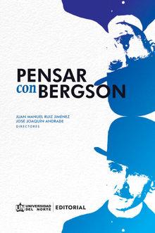 Pensar con Bergson.  Juan Manuel Ruiz Jimenez