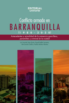 Conflicto armado en Barranquilla (1980-2020).  Luis Fernando Trejos Rosero