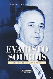 Evaristo Sourdis. Un hombre y una poca.  Adelaida Sourdis Njera