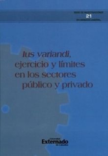 Ius variandi, ejercito, y lmites en los sectores pblicos y privado..  Varios Autores