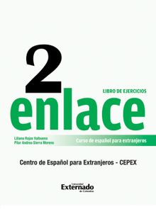 Enlace 2: Curso de Espaol para Extranjeros (Nivel Medio) Libro de ejercicios.  Liliana Rosa Valbuena