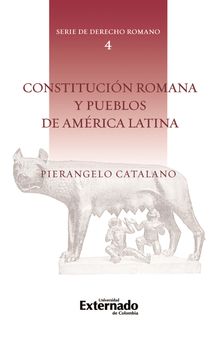 Constitucin Romana. n. 4 de la Serie de Derecho Romano..  Pierngelo Catalano