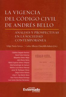 La vigencia del Cdigo Civil de Andrs Bello.  Felipe Navia Arroyo