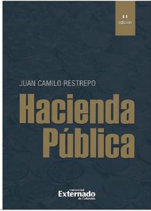 Hacienda pblica - 11 edicin.  Juan Camilo Restrepo