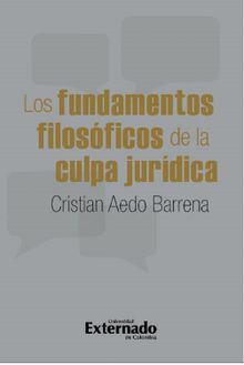 Los fundamentos filosficos de la culpa jurdica.  Cristian Aedo Barrena