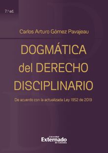 Dogmtica del Derecho Disciplinario 7ta edicin.  Carlos Arturo Gmez Pavajeau