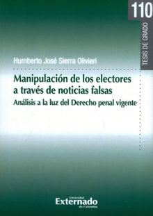 Manipulacin de los electores a travs de noticias falsas.  Humberto Jos Sierra Olivieri