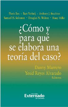 Cmo y para qu se elabora una teora del caso?.  Yesid Reyes Alvarado