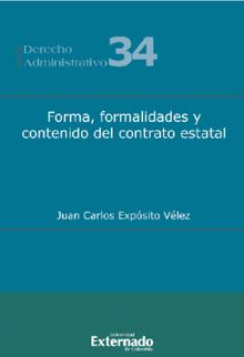 Forma, formalidades  y contenido del contrato estatal.  Juan Carlos Exposito