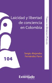 Laicidad y libertad de conciencia en Colombia.  Sergio Alejandro Fernndez Parra