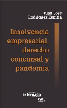 Insolvencia empresarial, derecho concursal y pandemia.  Juan Jos Rodrguez