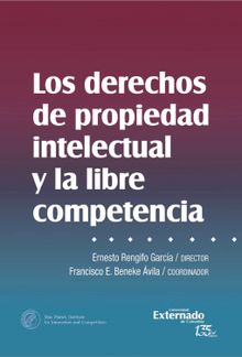 Los derechos de propiedad intelectual y libre competencia.  Ernesto Rengifo Garca