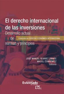 El derecho internacional de las inver*ones. Desarrollo actual de normas y principios.  Maciej Zenkiewicz