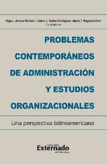 Problemas contemporneos de administracin y estudios organizacionales. Una perspectiva latinoamericana.  Giovanni Rodrguez Snchez