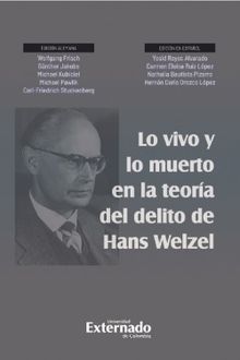 Lo vivo y lo muerto en la teora del delito de Hans Welzel.  Carl-Friedrich Stuckenberg