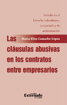 Las clusulas abusivas en los contratos entre empresarios.  Mara Elisa Camacho Lpez