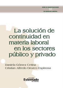 La solucin de continuidad en materia laboral en los sectores pblico y privado..  Cristian Alfredo Orozco Espinosa