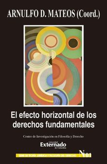 El efecto horizontal de los derechos fundamentales.  Arnulfo Daniel Mateos Durn