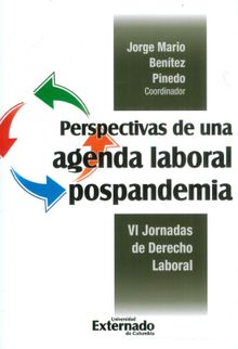 Perspectivas de una agenda laboral pospandemia.  Varios Autores