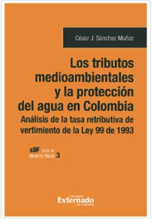 Los tributos medioambientales y la proteccin del agua en Colombia .  Csar Jasith Snchez Muoz