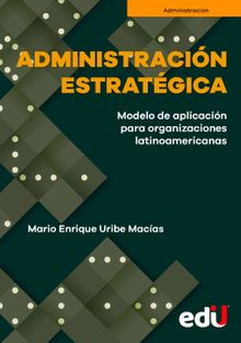 Administracin estratgica.  Mario Enrique Uribe Macas