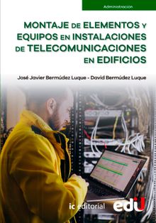 Montaje de elementos y equipos en instalaciones de telecomunicaciones en edificios.  JOS JAVIER BERMDEZ