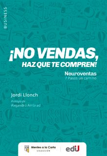 No vendas, haz que te compren! Neuroventas.  JORDI LLONCH