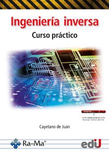 Ingeniera inversa. Curso prctico.  Cayetano de Juan