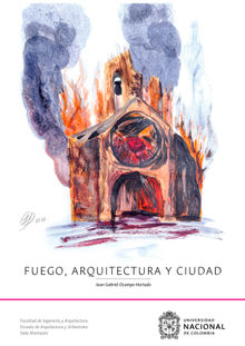 Fuego, Arquitectura y Ciudad.  Juan Gabriel Ocampo Hurtado