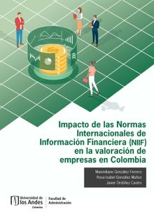 Impacto de las Normas Internacionales de Informacin Financiera (NIIF) en la valoracin de empresas en Colombia.  Javier Ordez Castro