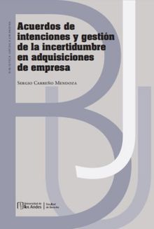 Acuerdos de intenciones y gestin de la incertidumbre en adquisiciones de empresa.  Sergio Carreo Mendoza