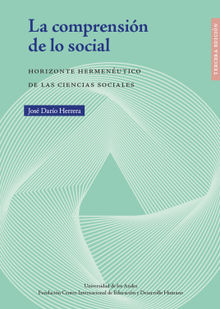 La comprensin de lo social.  Jos Daro Herrera