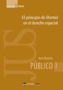 El principio de libertad en el derecho espacial.  Jairo Becerra