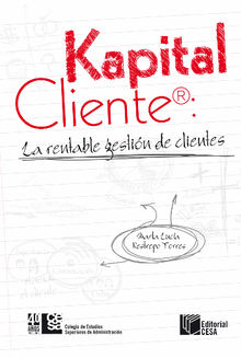 Kapital Cliente: la rentable gestin de clientes.  Marta Luca Restrepo