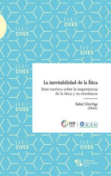 La inevitabilidad de la tica.  Rafael Silva Vega