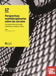 Perspectivas multidisciplinarias sobre las crceles.  Omar Alejandro Bravo