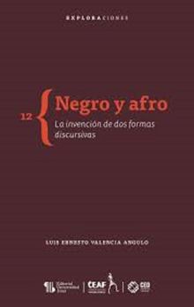 Negro y afro.  Luis Ernesto Valencia Angulo