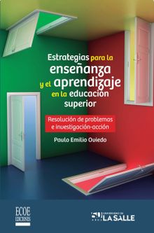 Estrategias para la enseanza y el aprendizaje en la educacin superior.  Paulo Emilio Oviedo