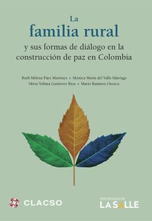 La familia rural y sus formas de dilogo en la construccin de paz en Colombia.  Ruth Milena Pez Martnez