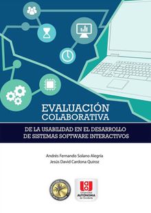 Evaluacin colaborativa de la usabilidad en el desarrollo de sistemas software interactivos.  Andres Solano