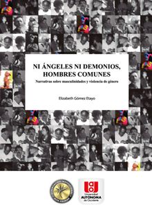 Ni ngeles ni demonios, hombres comunes.  Elizabeth Gmez Etayo