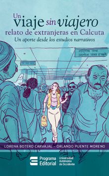 Un viaje sin viajero: relato de extranjeras en Calcuta.  Orlando Puente More-no