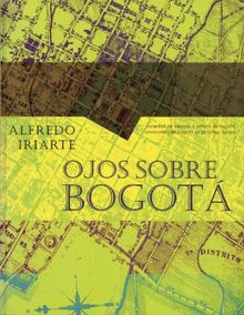 Ojos sobre Bogot.  Alfredo Iriarte