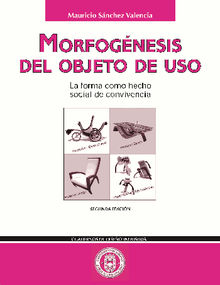 Morfognesis del objeto de uso.  Mauricio Snchez Valencia