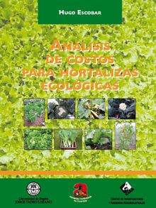 Anlisis de costos para hortalizas ecolgicas.  Hugo Escobar Velsquez