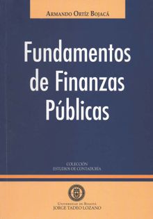 Fundamentos de Finanzas Pblicas.  Armando Ortiz Bojac